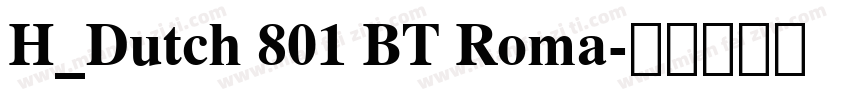 H_Dutch 801 BT Roma字体转换